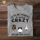 Personalized Let's Be Honest I Was Crazy Before The Cats Tshirt Printed QTHC2206