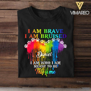 Personalized I Am Brave, I Am Bruised, I Am Who I Am Meant To Be This Is Me Dog Tshirt Printed NQDT2806