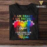 Personalized I Am Brave, I Am Bruised, I Am Who I Am Meant To Be This Is Me Dog Tshirt Printed NQDT2806