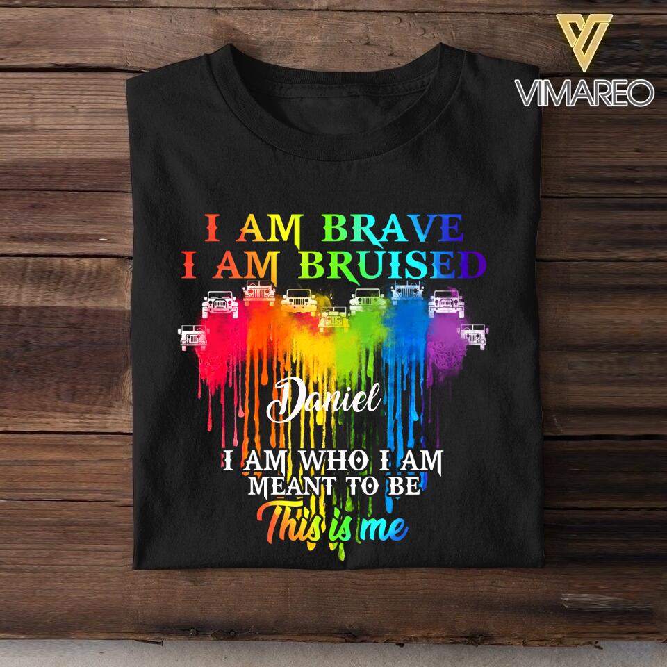 Personalized I Am Brave, I Am Bruised, I Am Who I Am Meant To Be This Is Me Jeep Tshirt Printed NQDT2806