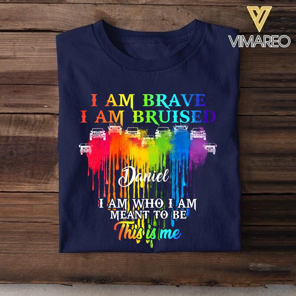 Personalized I Am Brave, I Am Bruised, I Am Who I Am Meant To Be This Is Me Jeep Tshirt Printed NQDT2806