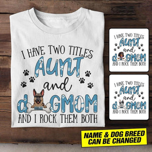 Personalized I Have Two Titles Aunt And Dog Mom Tshirt Printed NQHC2806