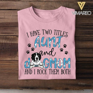 Personalized I Have Two Titles Aunt And Dog Mom Tshirt Printed NQHC2806