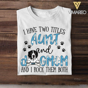 Personalized I Have Two Titles Aunt And Dog Mom Tshirt Printed NQHC2806