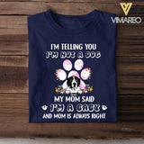 Personalized I Telling You I'm Not A Dog My Mom Said I'm A Baby Tshirt Printed NQHC2806