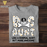 Personalized Dog Aunt Like a Normal Aunt But More Awesome Tshirt Printed NQHQ2806