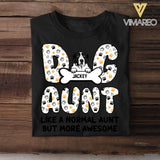 Personalized Dog Aunt Like a Normal Aunt But More Awesome Tshirt Printed NQHQ2806