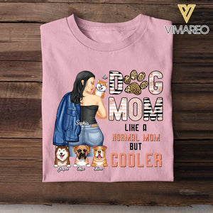 Personalized Dog Mom Like A Normal Mom But Cooler Tshirt Printed NQĐT2906