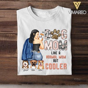 Personalized Dog Mom Like A Normal Mom But Cooler Tshirt Printed NQĐT2906