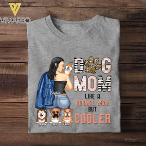 Personalized Dog Mom Like A Normal Mom But Cooler Tshirt Printed NQĐT2906