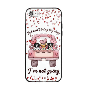 Personalized If I Can't Bring My Dogs I'm Not Going Phonecase NQHC3006