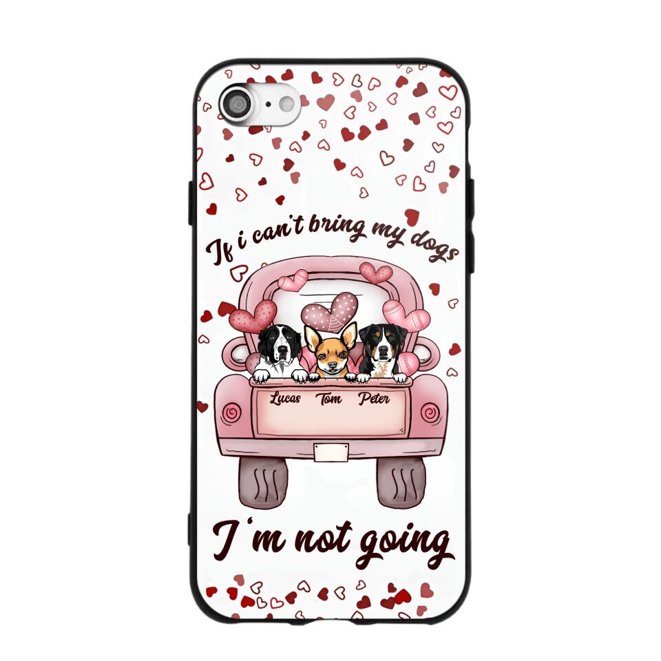 Personalized If I Can't Bring My Dogs I'm Not Going Phonecase NQHC3006
