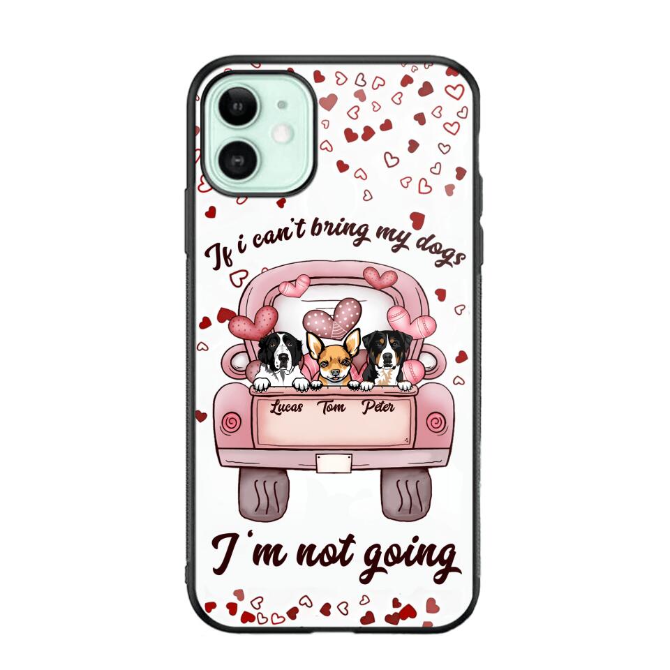 Personalized If I Can't Bring My Dogs I'm Not Going Phonecase NQHC3006
