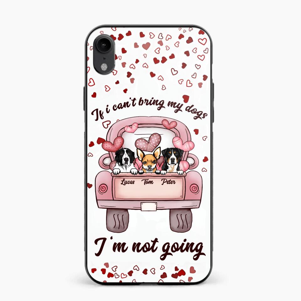 Personalized If I Can't Bring My Dogs I'm Not Going Phonecase NQHC3006