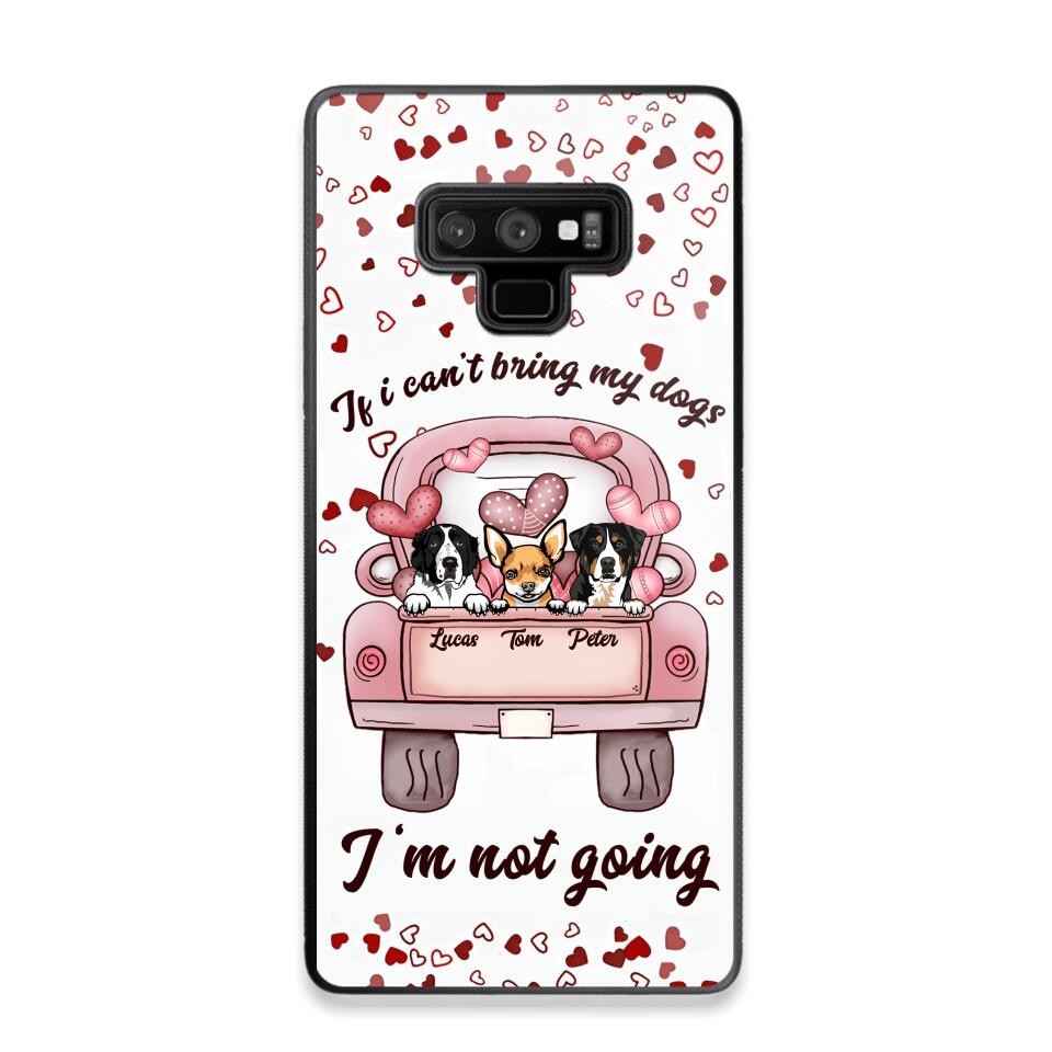 Personalized If I Can't Bring My Dogs I'm Not Going Phonecase NQHC3006
