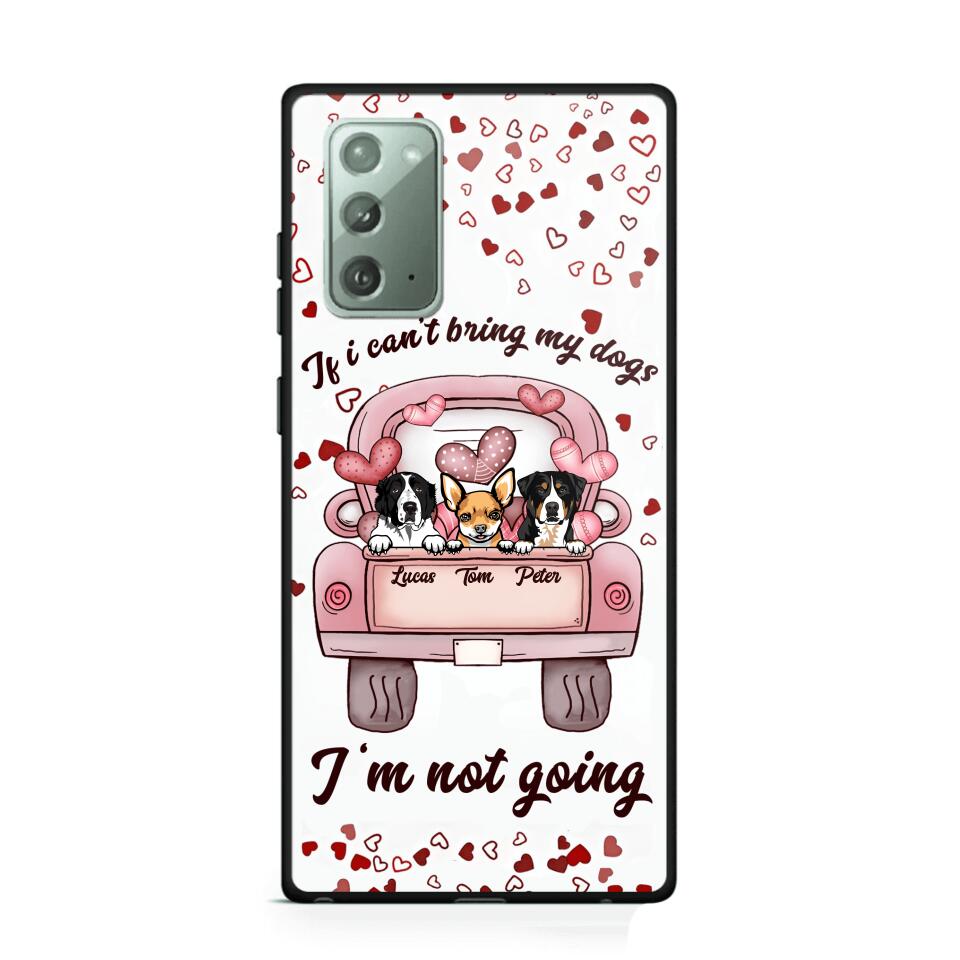 Personalized If I Can't Bring My Dogs I'm Not Going Phonecase NQHC3006