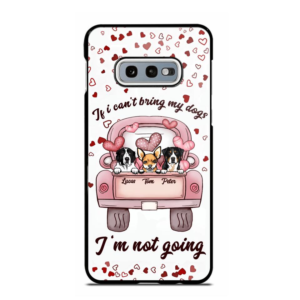 Personalized If I Can't Bring My Dogs I'm Not Going Phonecase NQHC3006
