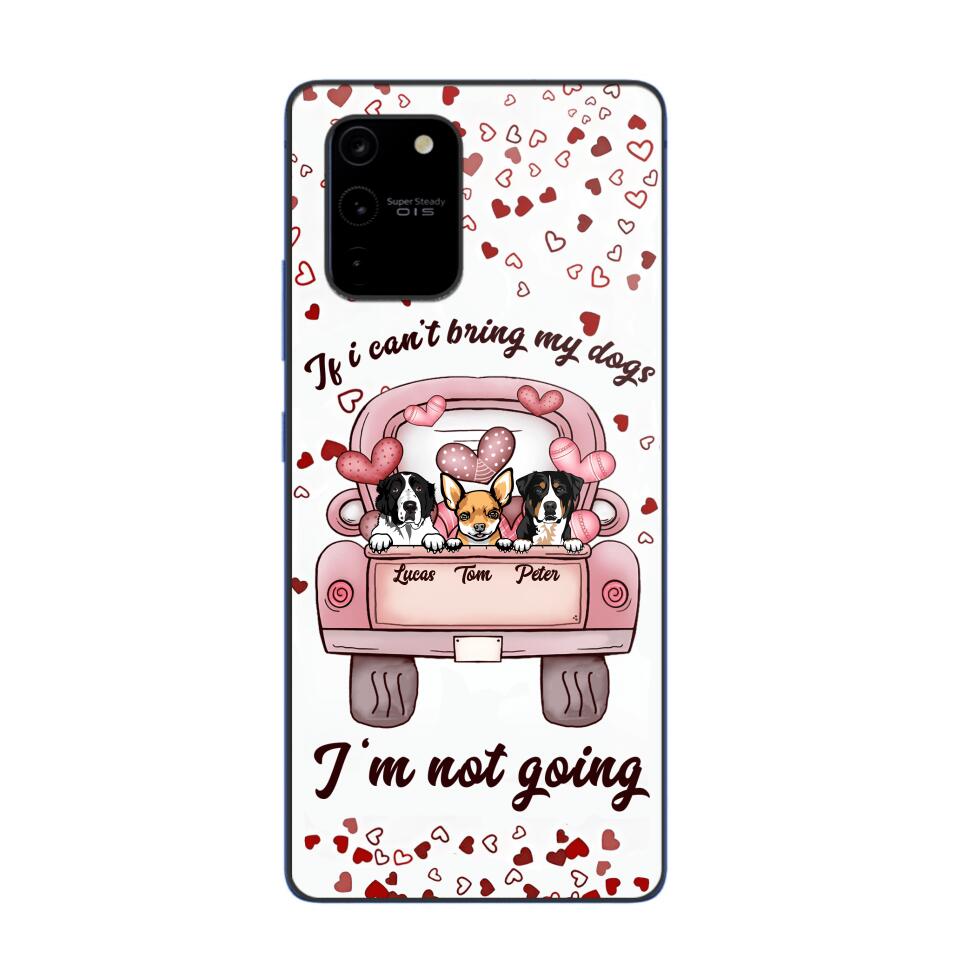 Personalized If I Can't Bring My Dogs I'm Not Going Phonecase NQHC3006