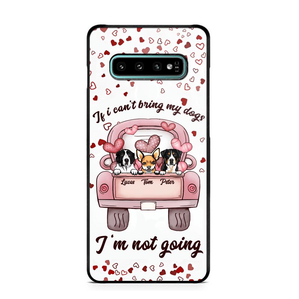 Personalized If I Can't Bring My Dogs I'm Not Going Phonecase NQHC3006