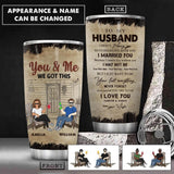 Personalized You And Me We Got This To My Husband Tumbler Printed QTHC0107