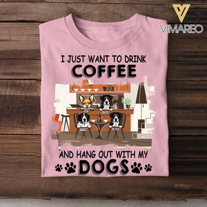 Personalized I Just Want To Drink Coffee And Hang Out With My Dog Tshirt Printed NQDT0407