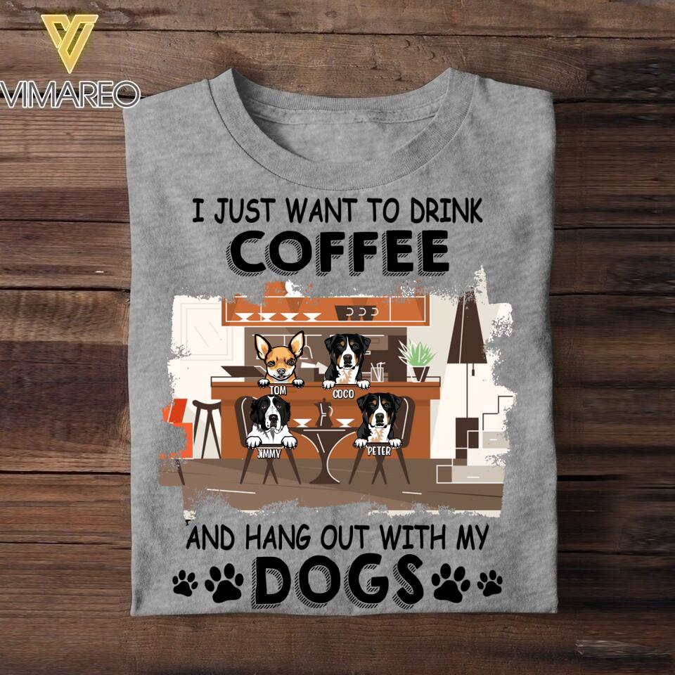 Personalized I Just Want To Drink Coffee And Hang Out With My Dog Tshirt Printed NQDT0407