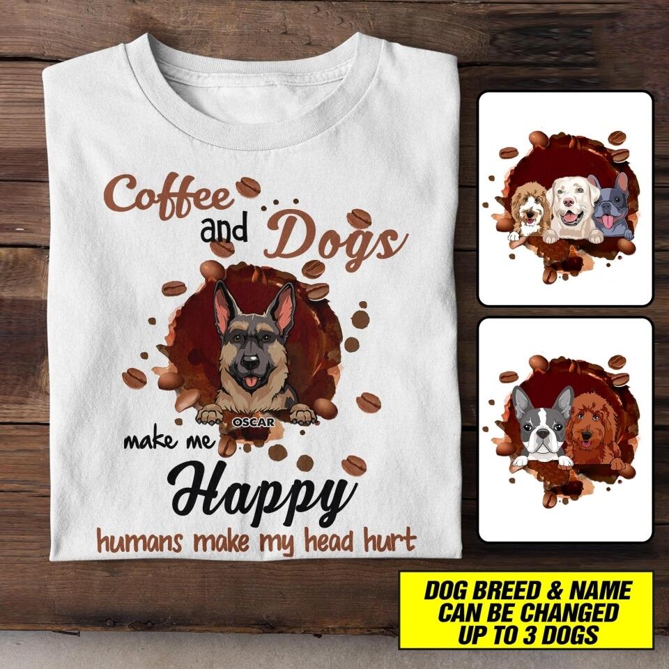 Personalized Coffee And Dogs Make Me Happy Humans Make My Head Hurt Tshirt Printed NQHC0507