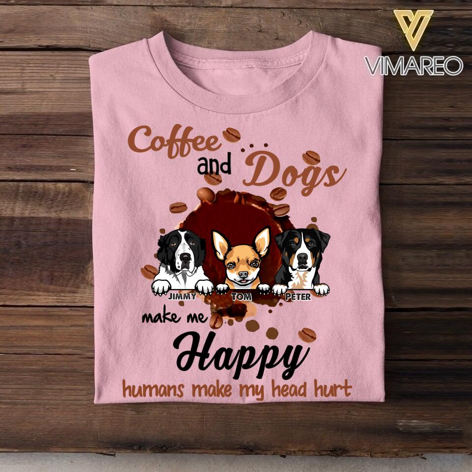 Personalized Coffee And Dogs Make Me Happy Humans Make My Head Hurt Tshirt Printed NQHC0507