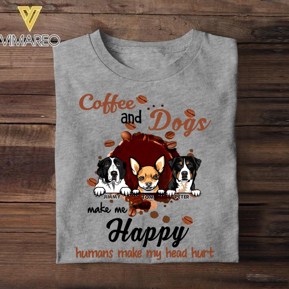 Personalized Coffee And Dogs Make Me Happy Humans Make My Head Hurt Tshirt Printed NQHC0507