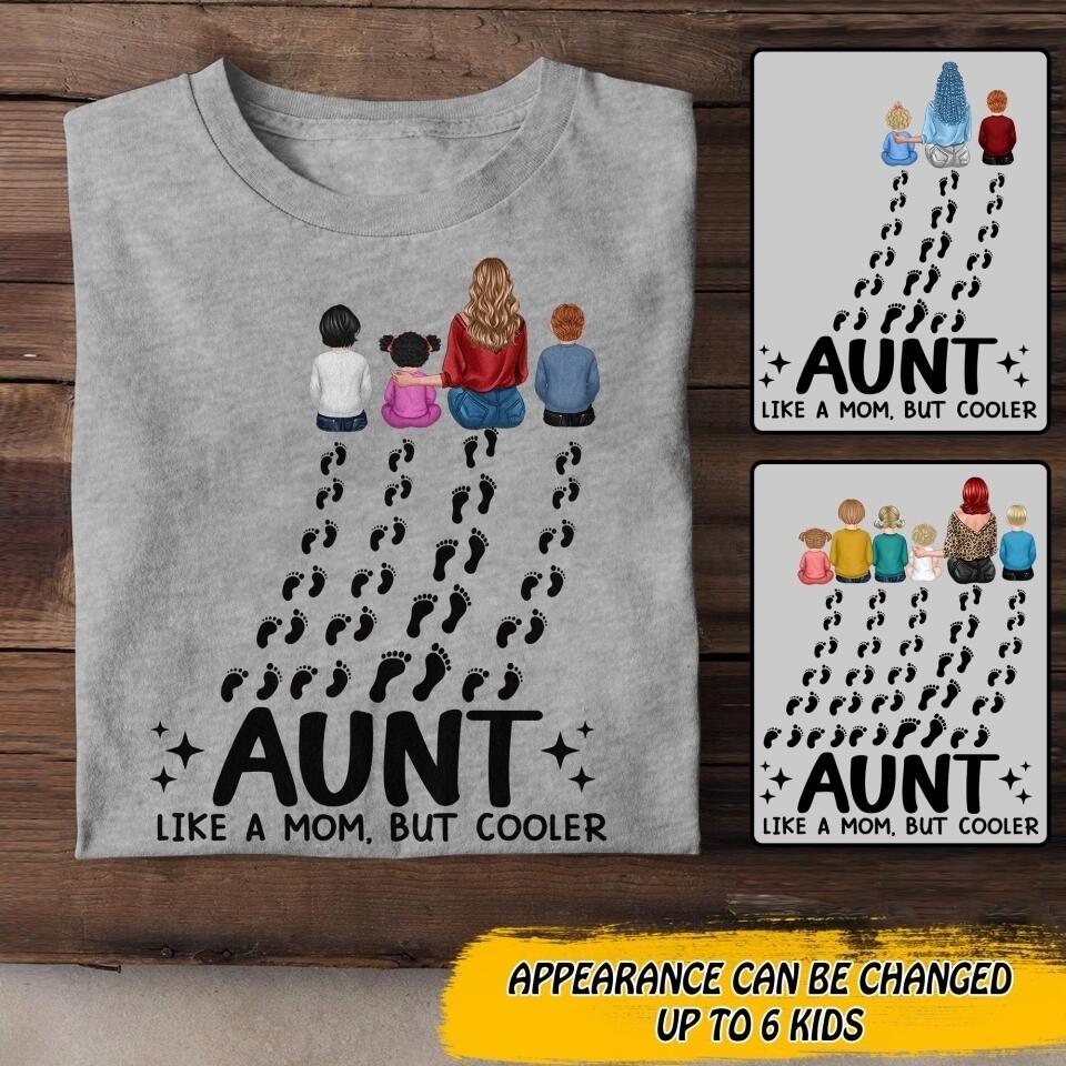 Personalized Aunt Like A Mom But Cooler Tshirt Printed 22JUY-DT05