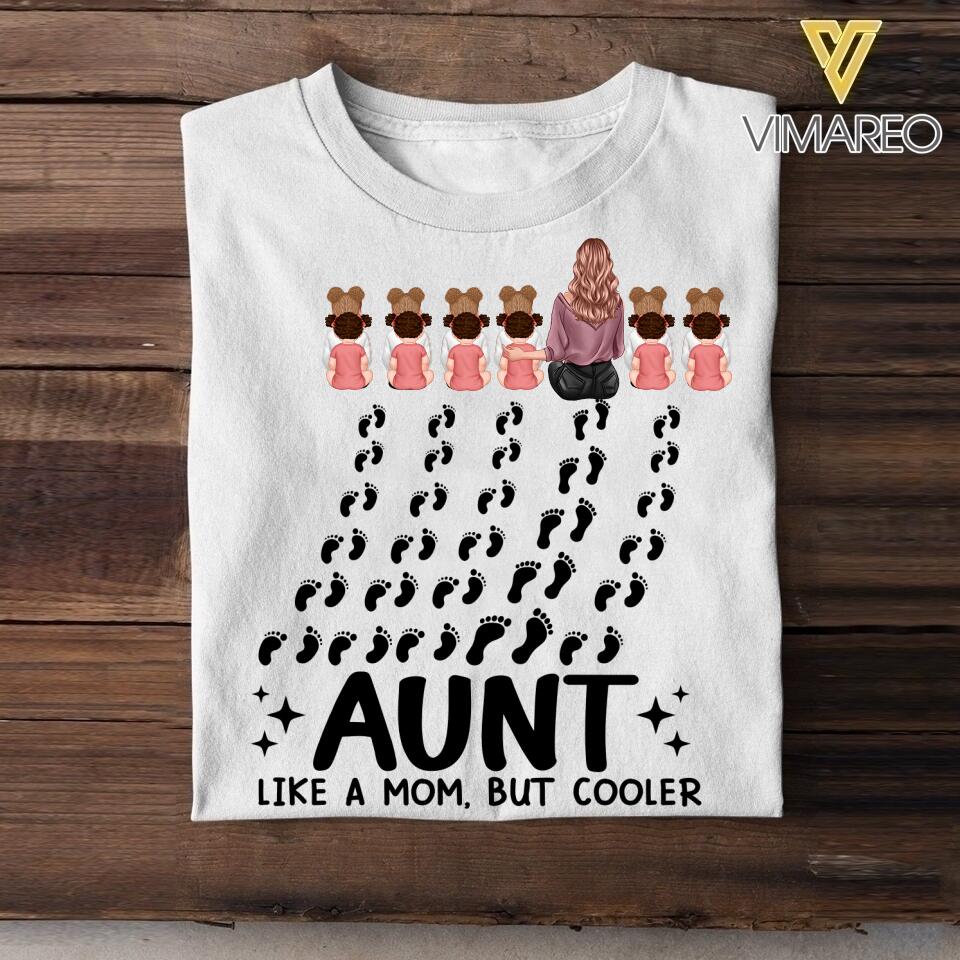 Personalized Aunt Like A Mom But Cooler Tshirt Printed 22JUY-DT05