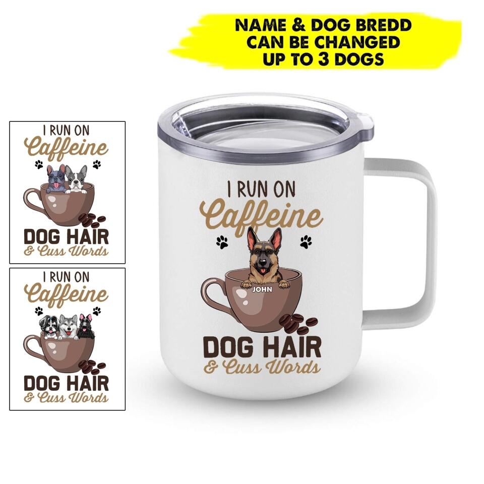 Personalized I Run On Caffeine Dog Hair & Cuss Words Mug NQHC0607