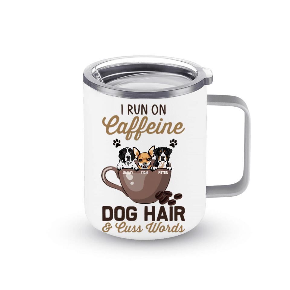Personalized I Run On Caffeine Dog Hair & Cuss Words Mug NQHC0607