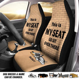 Personalized This Is My Seat Go Sit Over There Dog Breed Car Seat Covers 3D Printed QTDT1107