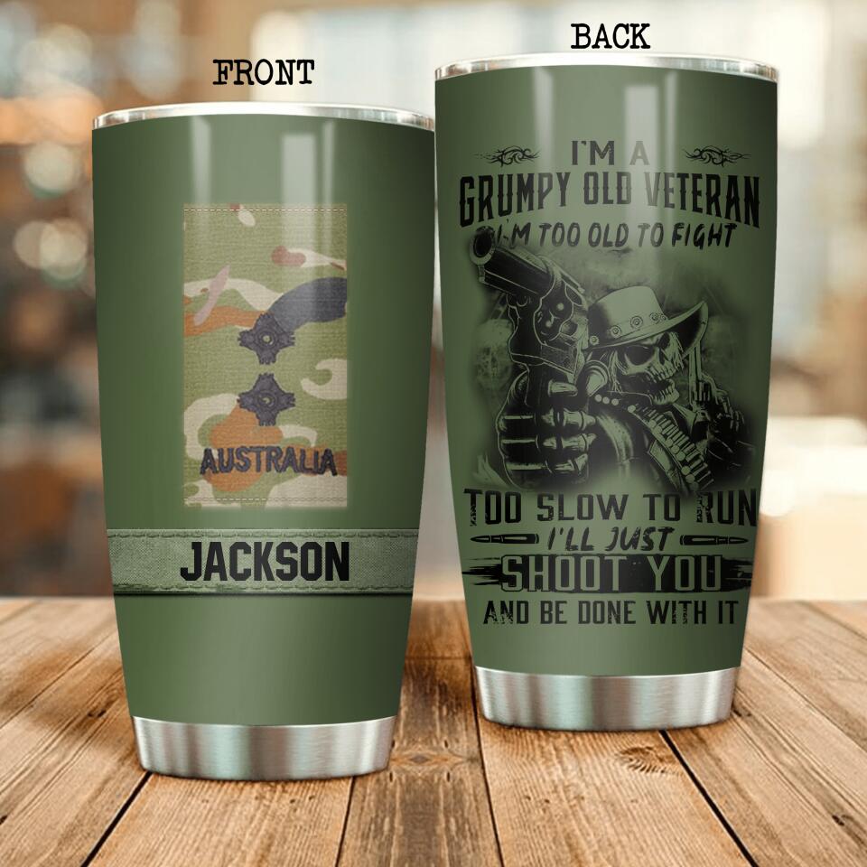 Personalized I'm A Grumpy Australian Veteran I'm Not Too Old To Fight Tumbler Printed QTDT1107