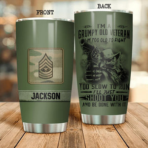 Personalized I'm A Grumpy US Veteran I'm Not Too Old To Fight Tumbler Printed QTDT1107