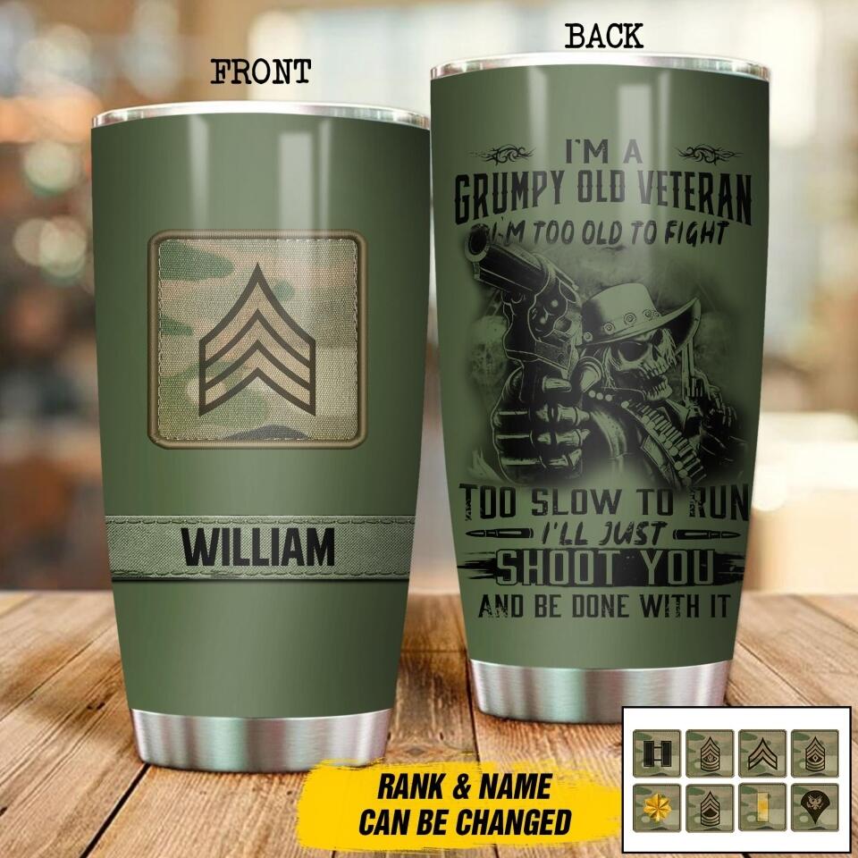 Personalized I'm A Grumpy US Veteran I'm Not Too Old To Fight Tumbler Printed QTDT1107