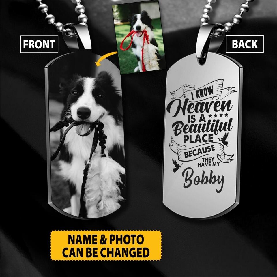 Personalized I Know Heaven Is A Beautiful Place Because They Have My Dog Upload Photo Necklaces Printed NQHC1207