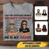 Personalized I Get My Attitude From An US Grumpy Veteran He Is My Daddy Tshirt Printed QTHC1207