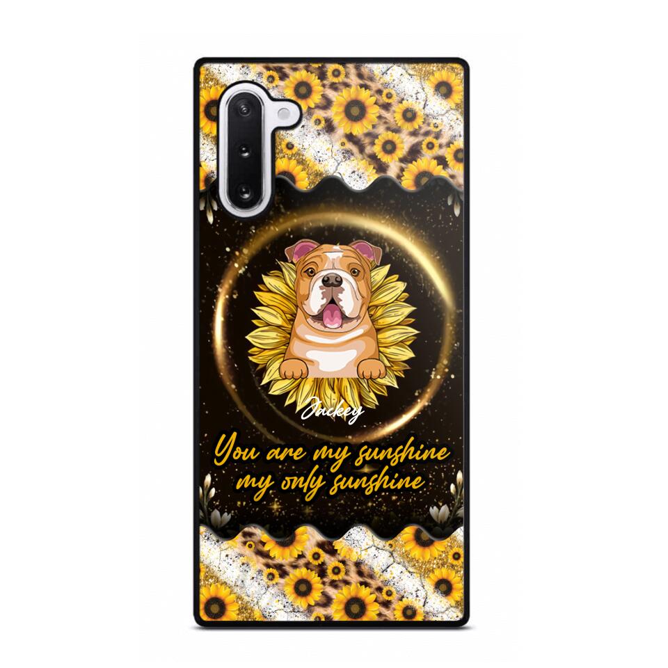 Personalized You Are My Sunshine, My Only Sunshine Dog Phone Case Printed NQHQ1307