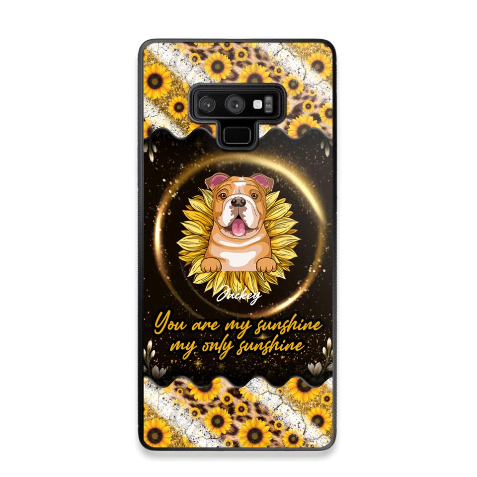Personalized You Are My Sunshine, My Only Sunshine Dog Phone Case Printed NQHQ1307