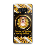 Personalized You Are My Sunshine, My Only Sunshine Dog Phone Case Printed NQHQ1307