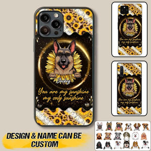Personalized You Are My Sunshine, My Only Sunshine Dog Phone Case Printed NQHQ1307