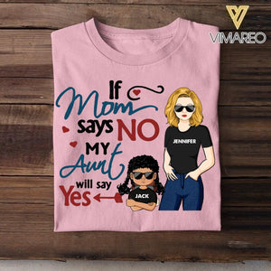 Personalized If Mom Says No My Aunt Says Yes Tshirt Printed NQHC0107
