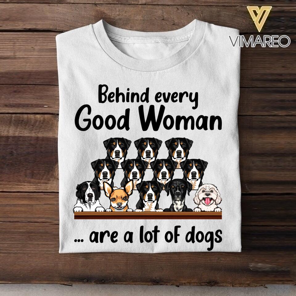 Personalized Behind Every Good Woman Are A Lot Of Dogs Tshirt Printed QTVQ1407