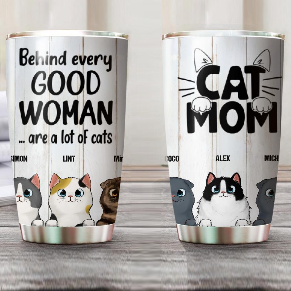 Personalized Behind Every Good Woman Are A Lot Of Cats Tumbler Printed QTVQ1507