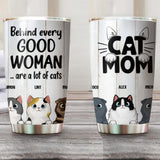 Personalized Behind Every Good Woman Are A Lot Of Cats Tumbler Printed QTVQ1507