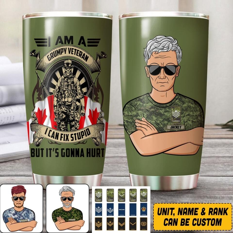 Personalized I Am A Grumpy Canadian Veteran I Can Fix Stupid  Tumbler Printed QTVQ1507
