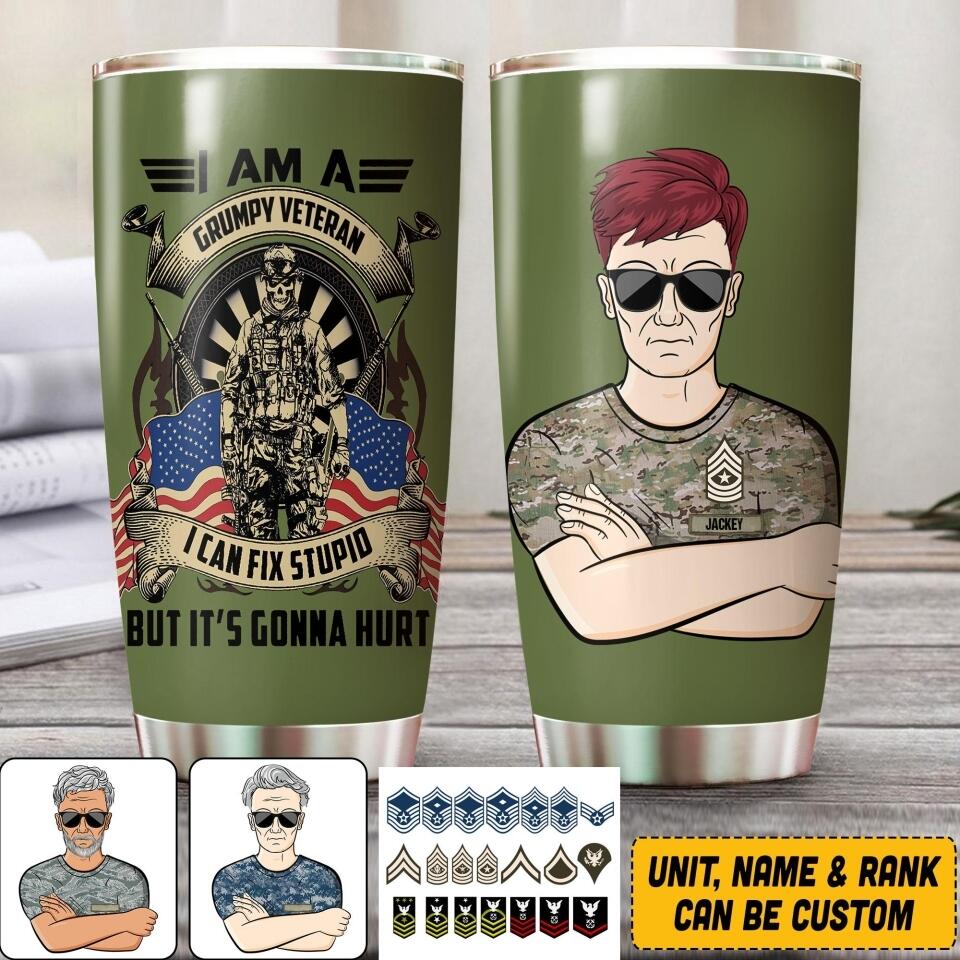 Personalized I Am A Grumpy US Veteran I Can Fix Stupid  Tumbler Printed QTVQ1807