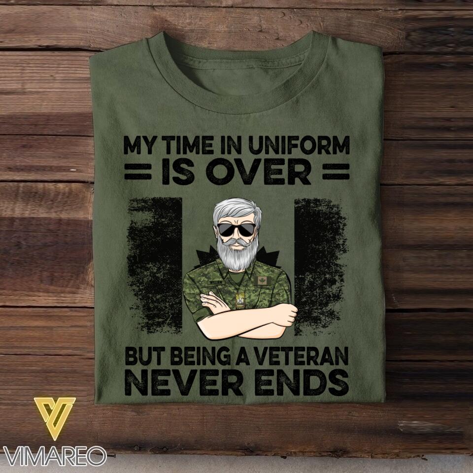 Personalized My Time In Uniform Is Over But Being A Canadian Veteran Never Ends Tshirt Printed QTDT1907